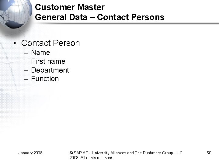 Customer Master General Data – Contact Persons • Contact Person – – Name First Customer Master General Data – Contact Persons • Contact Person – – Name First