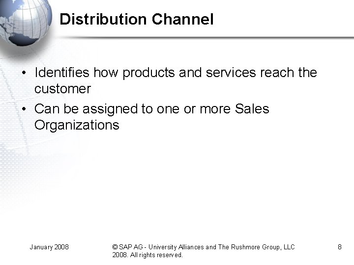 Distribution Channel • Identifies how products and services reach the customer • Can be Distribution Channel • Identifies how products and services reach the customer • Can be