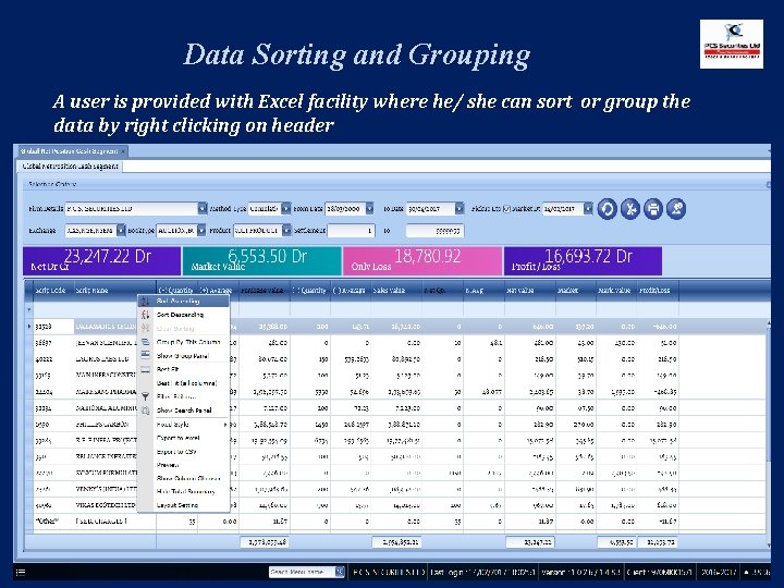 Data Sorting and Grouping A user is provided with Excel facility where he/ she