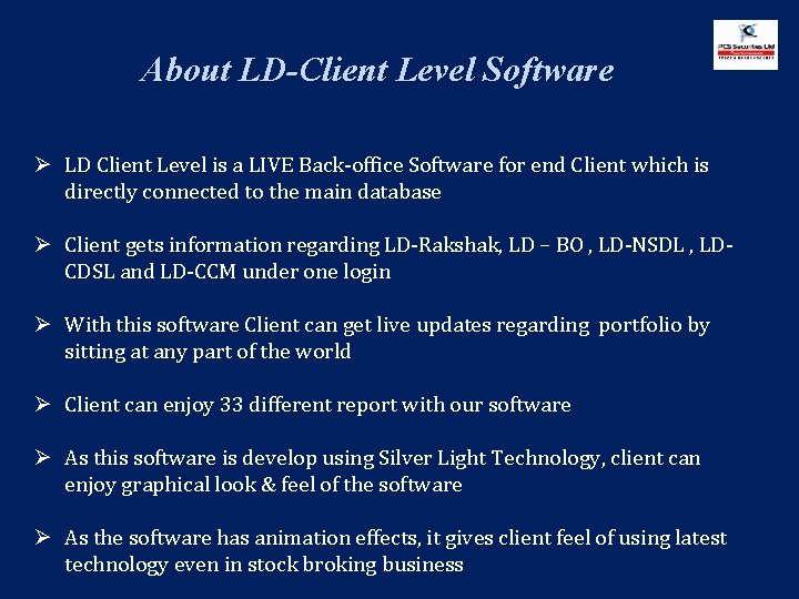About LD-Client Level Software Ø LD Client Level is a LIVE Back-office Software for