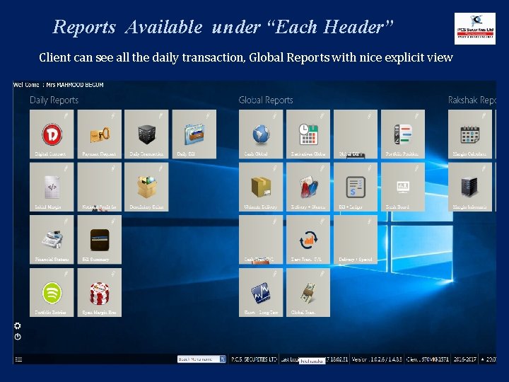 Reports Available under “Each Header” Client can see all the daily transaction, Global Reports