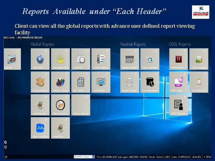 Reports Available under “Each Header” Client can view all the global reports with advance