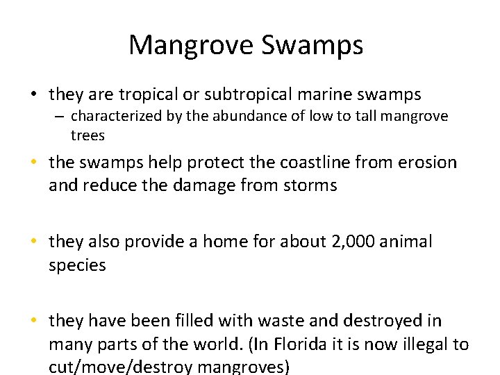 Mangrove Swamps • they are tropical or subtropical marine swamps – characterized by the Mangrove Swamps • they are tropical or subtropical marine swamps – characterized by the
