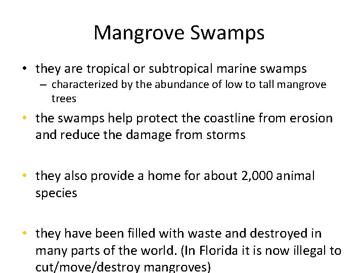 Mangrove Swamps • they are tropical or subtropical marine swamps – characterized by the