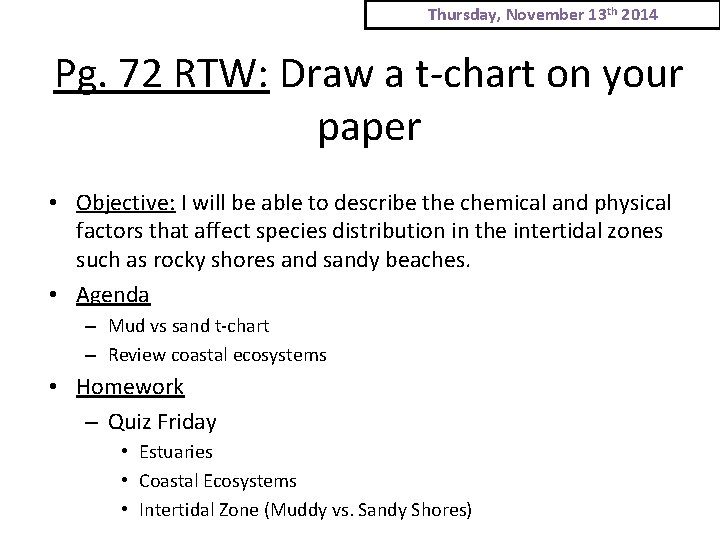 Thursday, November 13 th 2014 Pg. 72 RTW: Draw a t-chart on your paper