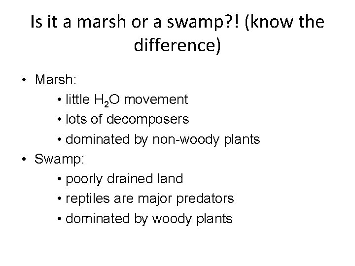 Is it a marsh or a swamp? ! (know the difference) • Marsh: •