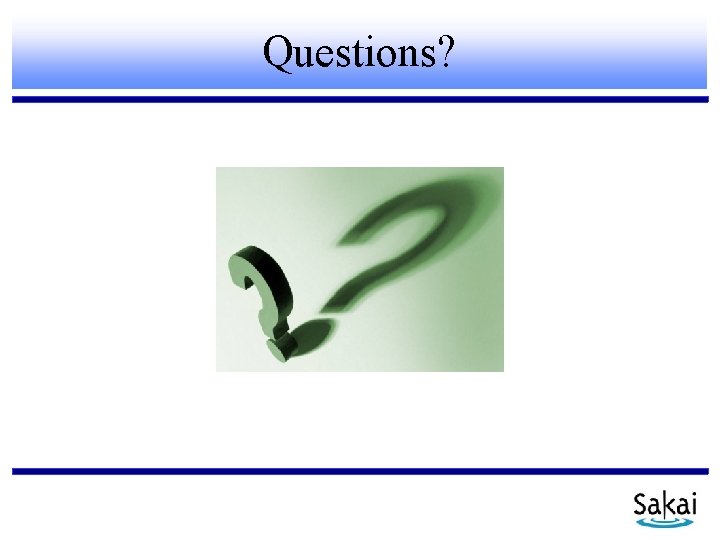 Questions? 