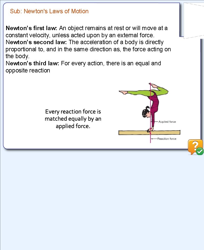 Sub: Newton's Laws of Motion Newton’s first law: An object remains at rest or