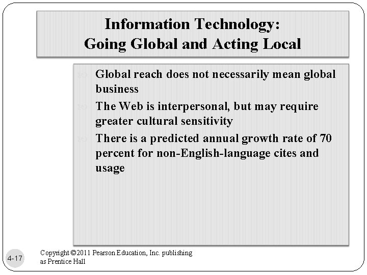 Information Technology: Going Global and Acting Local Global reach does not necessarily mean global