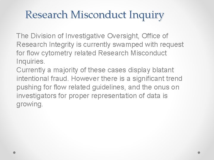 Research Misconduct Inquiry The Division of Investigative Oversight, Office of Research Integrity is currently