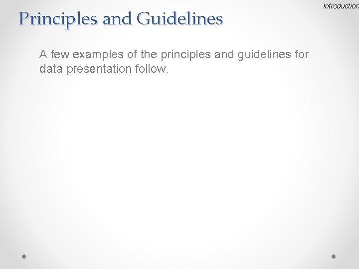 Principles and Guidelines A few examples of the principles and guidelines for data presentation