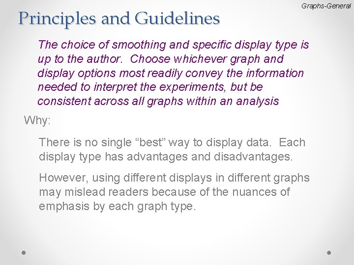 Principles and Guidelines Graphs-General The choice of smoothing and specific display type is up