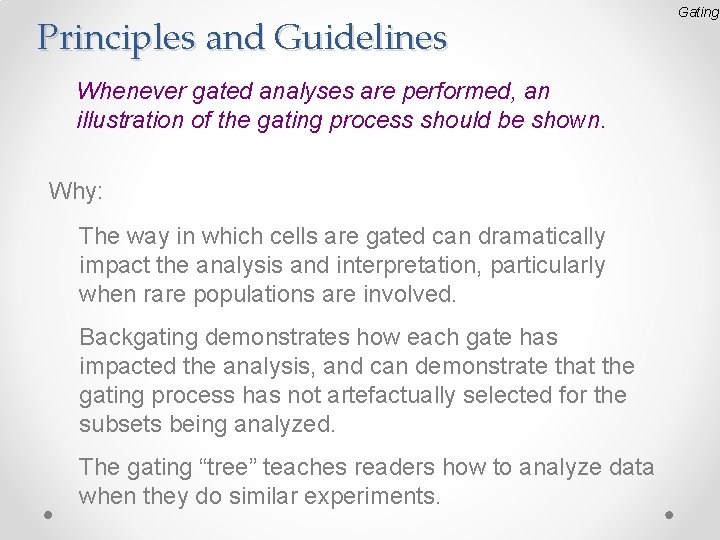 Principles and Guidelines Whenever gated analyses are performed, an illustration of the gating process