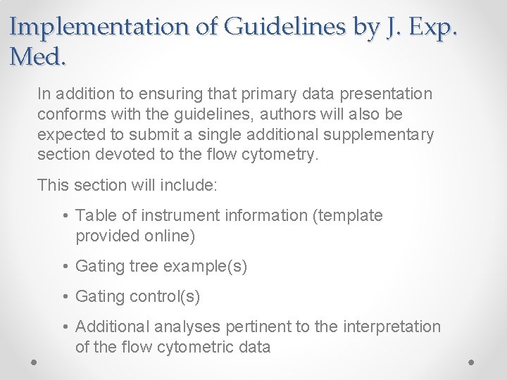 Implementation of Guidelines by J. Exp. Med. In addition to ensuring that primary data