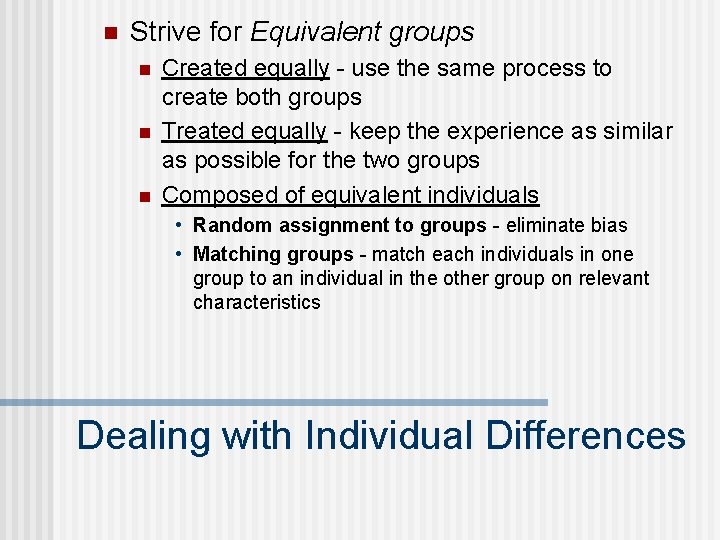 n Strive for Equivalent groups n n n Created equally - use the same