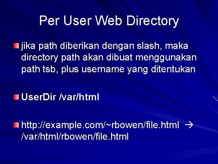 Per User Web Directory jika path diberikan dengan slash, maka directory path akan dibuat