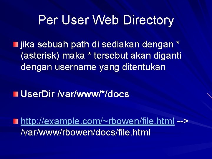 Per User Web Directory jika sebuah path di sediakan dengan * (asterisk) maka *