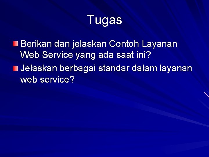 Tugas Berikan dan jelaskan Contoh Layanan Web Service yang ada saat ini? Jelaskan berbagai