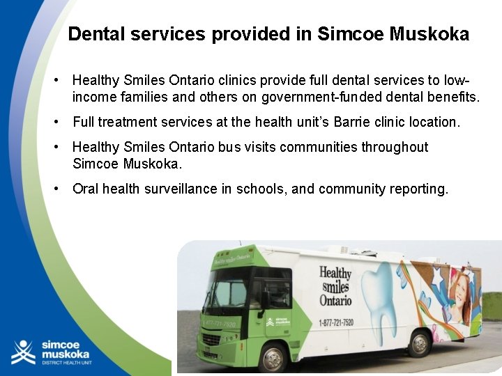 Dental services provided in Simcoe Muskoka • Healthy Smiles Ontario clinics provide full dental