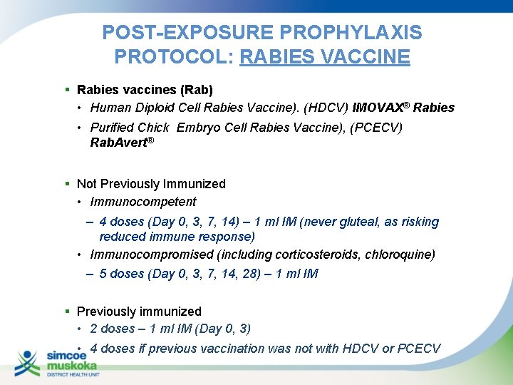 POST-EXPOSURE PROPHYLAXIS PROTOCOL: RABIES VACCINE § Rabies vaccines (Rab) • Human Diploid Cell Rabies