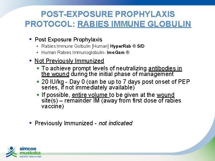 POST-EXPOSURE PROPHYLAXIS PROTOCOL: RABIES IMMUNE GLOBULIN • Post Exposure Prophylaxis § Rabies Immune Golbulin