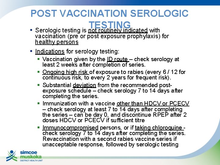 POST VACCINATION SEROLOGIC TESTING • Serologic testing is not routinely indicated with vaccination (pre