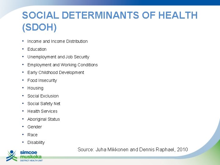 SOCIAL DETERMINANTS OF HEALTH (SDOH) • • • • Income and Income Distribution Education