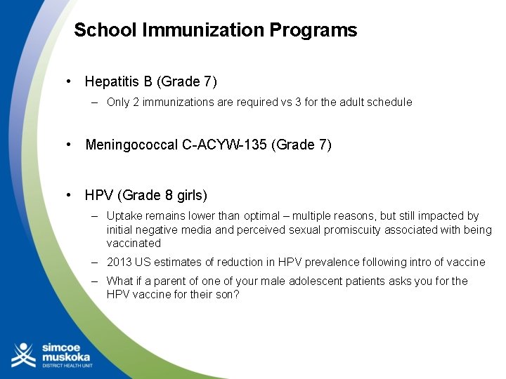 School Immunization Programs • Hepatitis B (Grade 7) – Only 2 immunizations are required