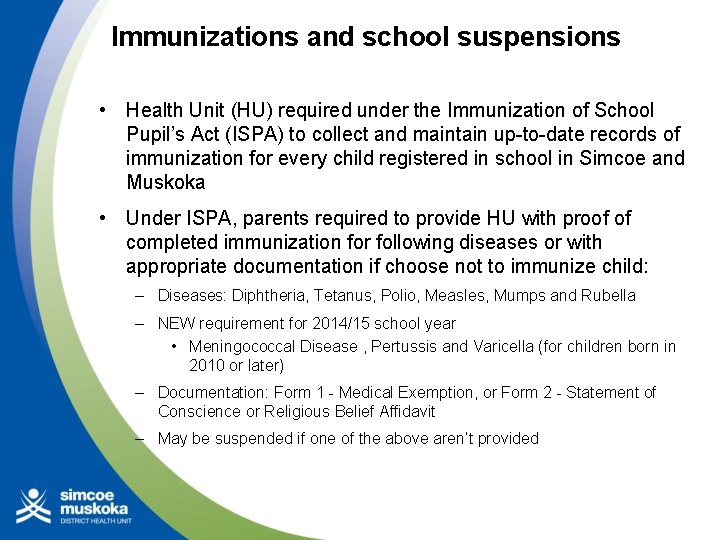 Immunizations and school suspensions • Health Unit (HU) required under the Immunization of School