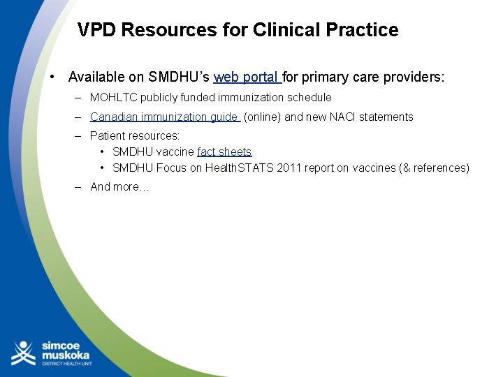 VPD Resources for Clinical Practice • Available on SMDHU’s web portal for primary care