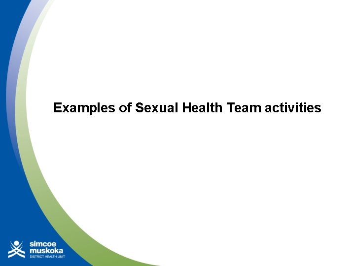 Examples of Sexual Health Team activities 