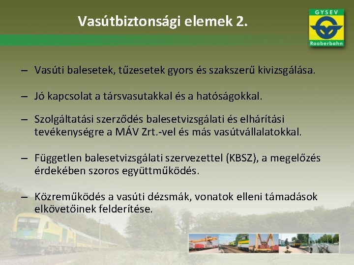 Vasútbiztonsági elemek 2. – Vasúti balesetek, tűzesetek gyors és szakszerű kivizsgálása. – Jó kapcsolat