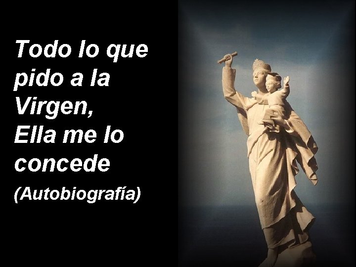 Todo lo que pido a la Virgen, Ella me lo concede (Autobiografía) 