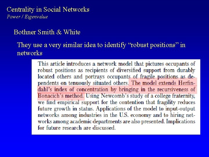 Centrality in Social Networks Power / Eigenvalue Bothner Smith & White They use a