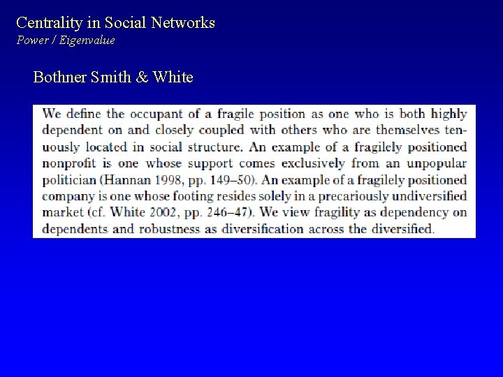 Centrality in Social Networks Power / Eigenvalue Bothner Smith & White 