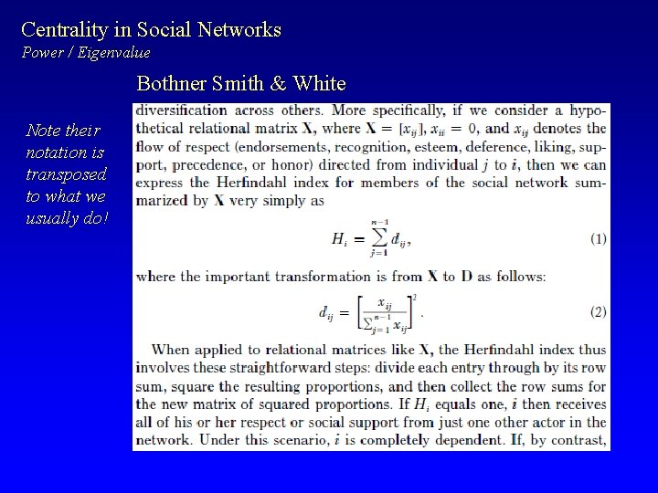 Centrality in Social Networks Power / Eigenvalue Bothner Smith & White Note their notation