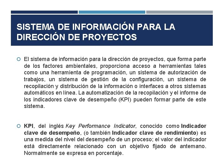 SISTEMA DE INFORMACIÓN PARA LA DIRECCIÓN DE PROYECTOS El sistema de información para la