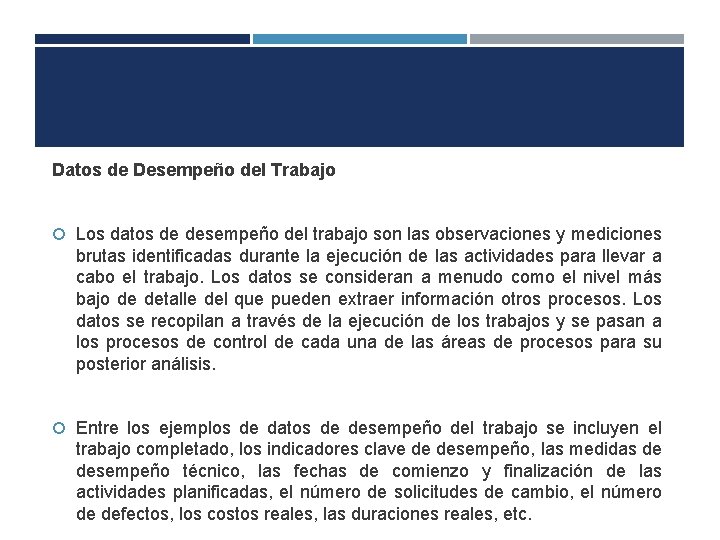 Datos de Desempeño del Trabajo Los datos de desempeño del trabajo son las observaciones