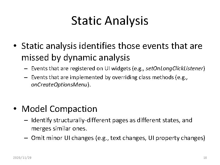 Static Analysis • Static analysis identifies those events that are missed by dynamic analysis