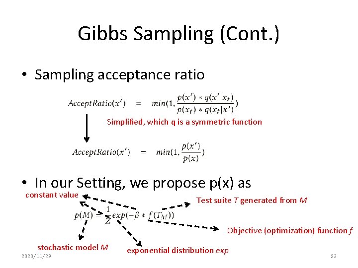 Gibbs Sampling (Cont. ) • Sampling acceptance ratio Simplified, which q is a symmetric