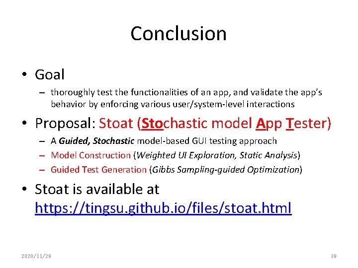 Conclusion • Goal – thoroughly test the functionalities of an app, and validate the