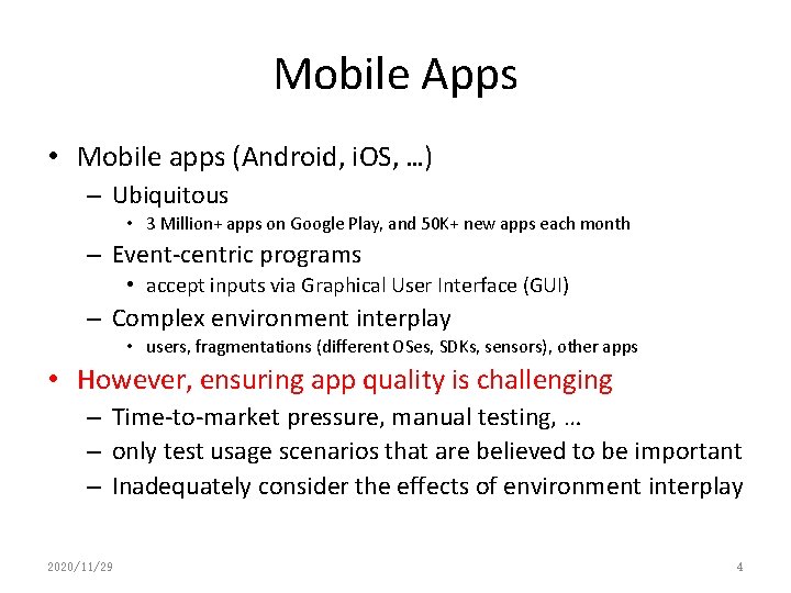 Mobile Apps • Mobile apps (Android, i. OS, …) – Ubiquitous • 3 Million+