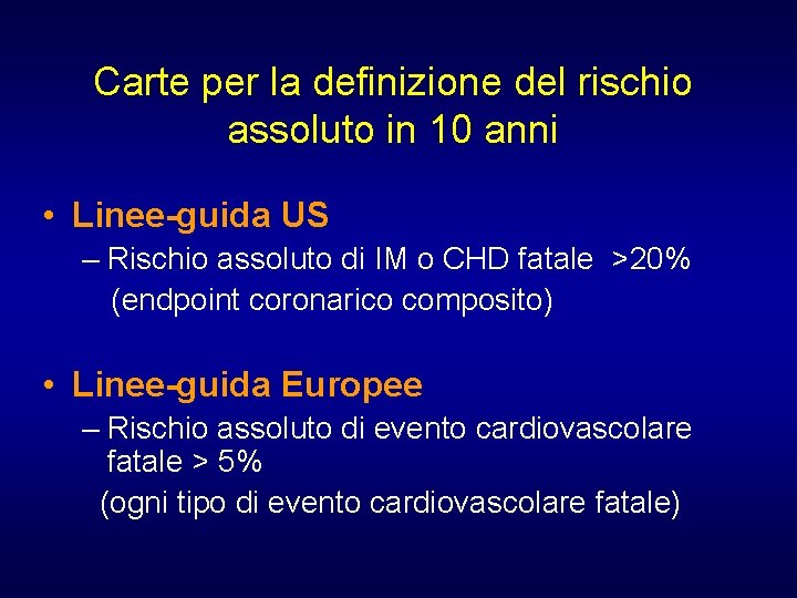 Carte per la definizione del rischio assoluto in 10 anni • Linee-guida US –