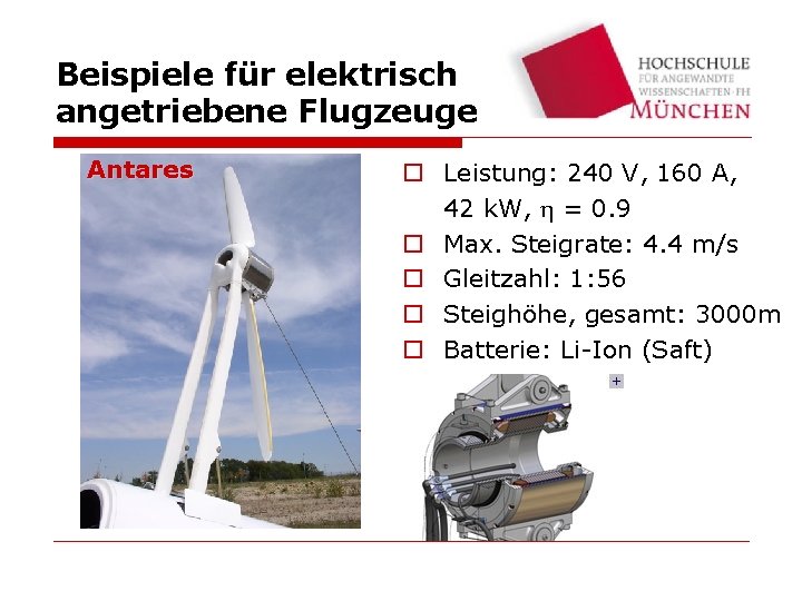 Beispiele für elektrisch angetriebene Flugzeuge Antares o Leistung: 240 V, 160 A, 42 k.