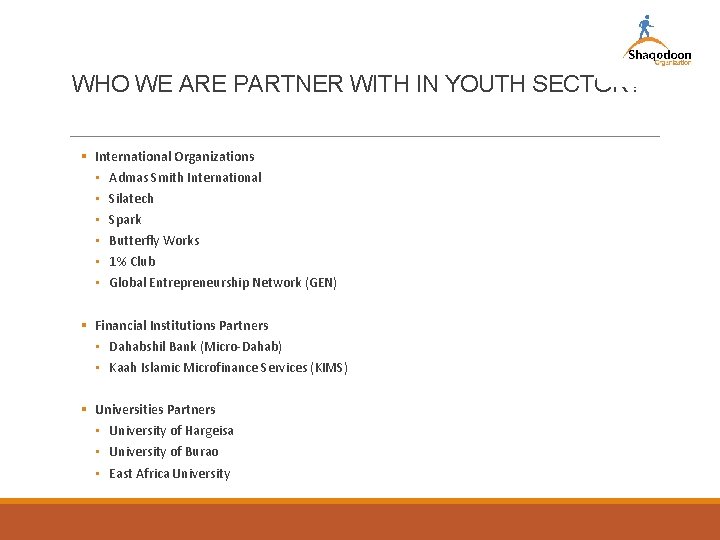 WHO WE ARE PARTNER WITH IN YOUTH SECTOR? § International Organizations • Admas Smith