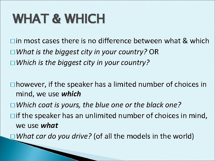 WHAT & WHICH � in most cases there is no difference between what &