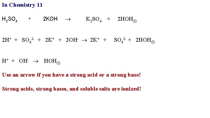 In Chemistry 11 H 2 SO 4 + 2 KOH K 2 SO 4