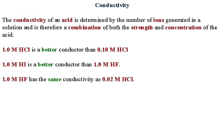  Conductivity The conductivity of an acid is determined by the number of ions