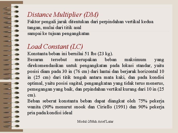 Distance Multiplier (DM) Faktor pengali jarak ditentukan dari perpindahan vertikal kedua tangan, mulai dari