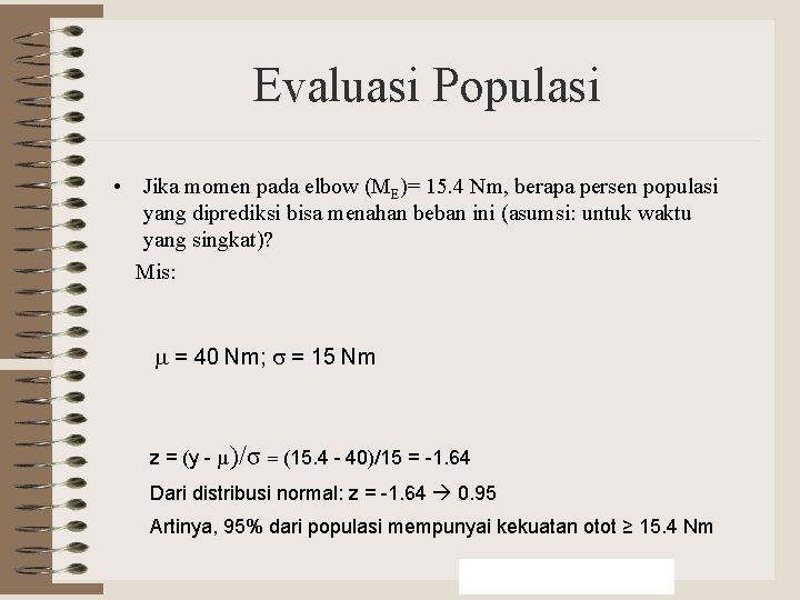 Evaluasi Populasi • Jika momen pada elbow (ME)= 15. 4 Nm, berapa persen populasi